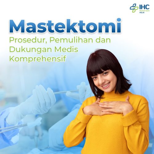 RS PELNI - Mastektomi Prosedur, Pemulihan, dan Dukungan Medis Komprehensif